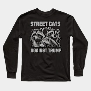 Street Cats Against Trump Long Sleeve T-Shirt